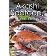 Akashi Seafood,One of a Kind [単行本]