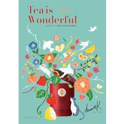 Tea is Wonderful―ムレスナティー35周年、紅茶新時代の幕開け [単行本]