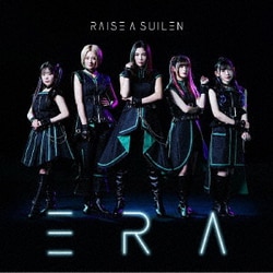 RAISE A SUILEN／ERA