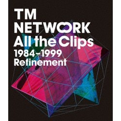 TM NETWORK／All the Clips 1984-1999 Refinement [Blu-ray Disc]