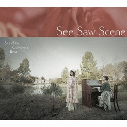 See-Saw／See-Saw Complete BEST See-Saw-Scene