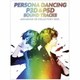 ペルソナダンシング 『P3D』&『P5D』 サウンドトラック -ADVANCED CD COLLECTOR'S BOX-