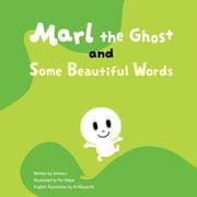 Marl the Ghost and Some Beautiful Words [絵本]