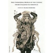 THE EXPANDING WORLD OF THE GOTHIC―From England to America [単行本]