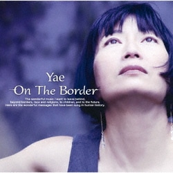 Yae／On The Border