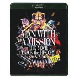 MAN WITH A MISSION／MAN WITH A MISSION THE MOVIE TRACE the HISTORY [Blu-ray Disc]