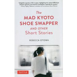 The Mad Kyoto Shoe Swapper and Other Short Stories [単行本]