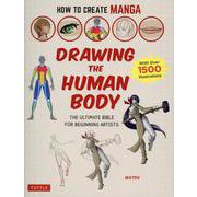 How to Create Manga:Drawing the Human Body [単行本]