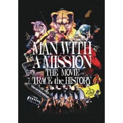MAN WITH A MISSION／MAN WITH A MISSION THE MOVIE TRACE the HISTORY [DVD]