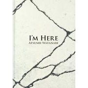 I'M HERE－ATSUSHI WATANABE [単行本]