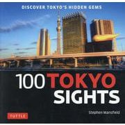 100Tokyo Sights－Discover Tokyo's Hidden Gems [単行本]