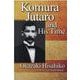 Komura Jutaro and His Time－英文版:小村寿太郎とその時代 [単行本]