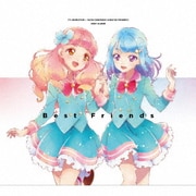 Best Friends (TVアニメ/データカードダス『アイカツフレンズ!』ベストアルバム)