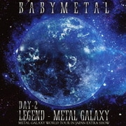 LIVE ALBUM(2日目):LEGEND - METAL GALAXY [DAY-2] (METAL GALAXY WORLD TOUR IN JAPAN EXTRA SHOW)