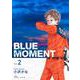 BLUE　MOMENT　ブルーモーメント Vol.2<2>(ＢＲＩＤＧＥ　ＣＯＭＩＣＳ) [コミック]