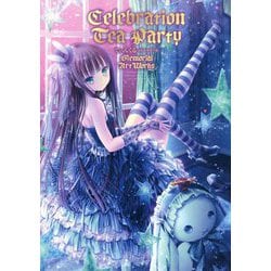 【直筆サイン入り】 画集 Celebration Tea Party てぃんくる 直筆サイン入り】 画集 Celebration Tea Party てぃんくる