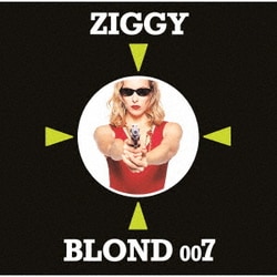 ZIGGY／BLOND 007