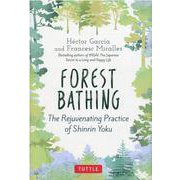 Forest Bathing－The Rejuvenating Practice of Shinrin Yok [単行本]