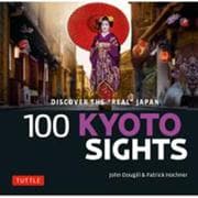 100Kyoto Sights－Discover the "Real" Japan [単行本]