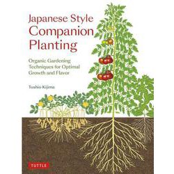 Japanese Style Companion Plant－Orgnic Gardening Techniques for Optimal [単行本]