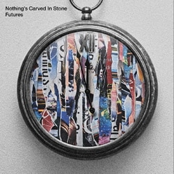 Nothing's Carved In Stone／Futures