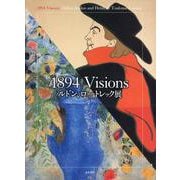 1894 Visions ルドン、ロートレック展 [単行本]