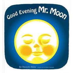 Good Evening Mr.Moon―おつきさまこんばんは・英語版(英語でたのしむ福音館の絵本) [絵本]