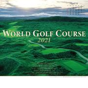 ワールドゴルフコース（壁掛け）カレンダー2021<2021> [カレンダー]