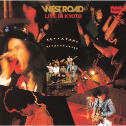 WEST ROAD BLUES BAND／WEST ROAD LIVE IN KYOTO
