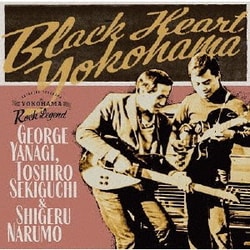 柳ジョージ、関口敏朗&成毛滋／Black Heart Yokohama