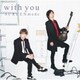 SCREEN mode／With You