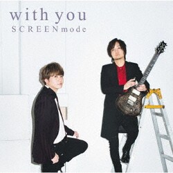 SCREEN mode／With You
