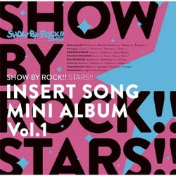 SHOW BY ROCK!!STARS!!／TVアニメ「SHOW BY ROCK!!STARS!!」挿入歌ミニアルバム Vol.1
