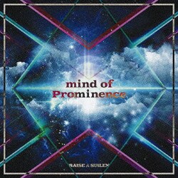 RAISE A SUILEN／mind of Prominence