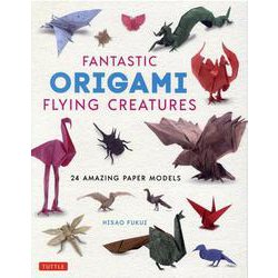 FANTASTIC ORIGAMI FLYING CREAT－24 Realistic Paper Models [単行本]