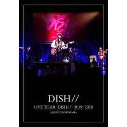 DISH//／LIVE TOUR -DISH//- 2019～2020 PACIFICO YOKOHAMA [Blu-ray Disc]