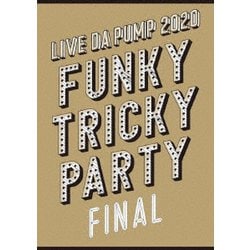 DA PUMP／LIVE DA PUMP 2020 Funky Tricky Party FINAL at さいたまスーパーアリーナ [Blu-ray Disc]