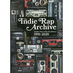 インディラップ・アーカイヴ もうひとつのヒップホップ史:1991-2020 [単行本]