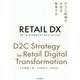 リテール・デジタルトランスフォーメーション―D2C戦略が小売を変革する [単行本]