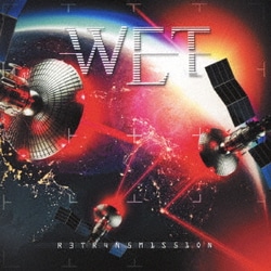 W.E.T.／リトランスミッション