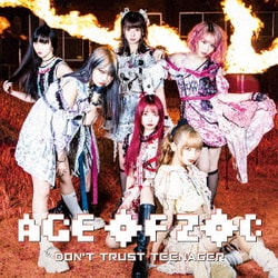 ZOC／AGE OF ZOC/DON'T TRUST TEENAGER