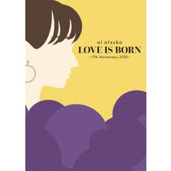 大塚愛／LOVE IS BORN ～17th Anniversary 2020～ [Blu-ray Disc]