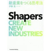 Shapers 新産業をつくる思考法 [単行本]
