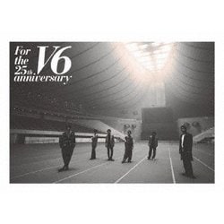 V6／For the 25th anniversary [DVD]