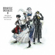 BRAVELY DEFAULT Ⅱ Original Soundtrack