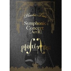 Plastic Tree／Symphonic Concert 【Act Ⅱ】 [Blu-ray Disc]