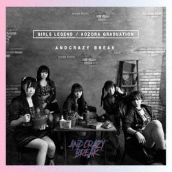 ANDCRAZY BREAK／Girls Legend/青空グラデュエーション