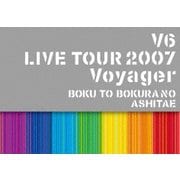V6 LIVE TOUR 2007 Voyager -僕と僕らのあしたへ-