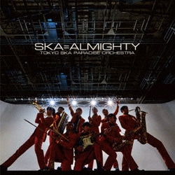 東京スカパラダイスオーケストラ／SKA=ALMIGHTY