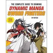 THE COMPLETE GUIDE TO DRAWING DYNAMIC MANGA SWORD FIGHTERS [単行本]